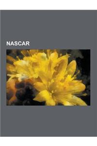 NASCAR: List of Former NASCAR Drivers, NASCAR Rules and Regulations, International Speedway Corporation, Safety in NASCAR, NAS