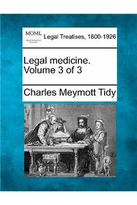 Legal Medicine. Volume 3 of 3