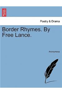 Border Rhymes. by Free Lance.