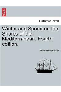 Winter and Spring on the Shores of the Mediterranean. Fourth edition.