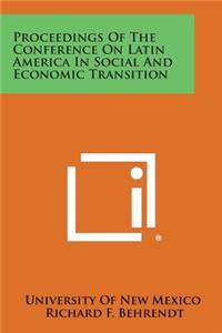 Proceedings of the Conference on Latin America in Social and Economic Transition