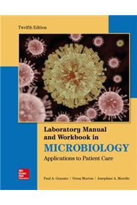Lab Manual and Workbook in Microbiology: Applications to Patient Care