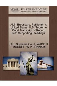 Alvin Broussard, Petitioner, V. United States. U.S. Supreme Court Transcript of Record with Supporting Pleadings