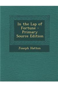In the Lap of Fortune
