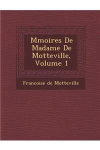 M Moires de Madame de Motteville, Volume 1