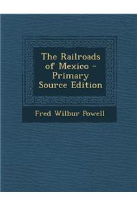 The Railroads of Mexico