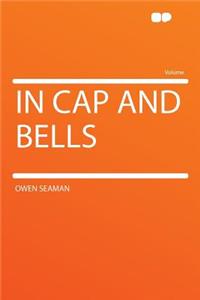 In Cap and Bells