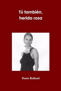 Tú también, herida rosa