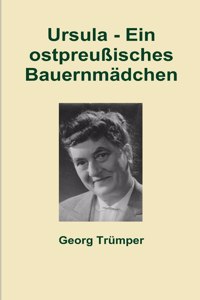 Ursula - Ein Ostpreussisches Bauernmadchen
