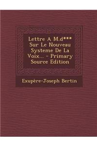 Lettre A M.d*** Sur Le Nouveau Systeme De La Voix...