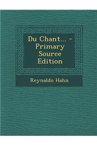 Du Chant... - Primary Source Edition