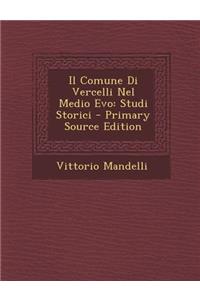 Il Comune Di Vercelli Nel Medio Evo