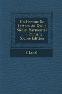 Un Homme de Lettres Au Xviiie Siecle