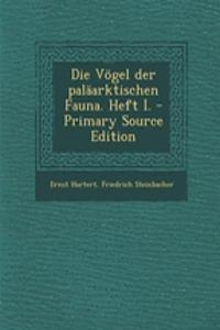 Die Vogel Der Palaarktischen Fauna. Heft I.