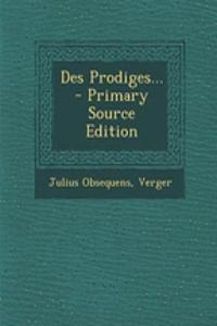 Des Prodiges...