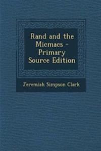 Rand and the Micmacs - Primary Source Edition