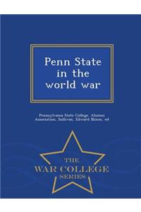 Penn State in the World War - War College Series