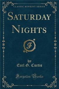 Saturday Nights (Classic Reprint)