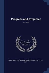 Progress and Prejudice; Volume 3