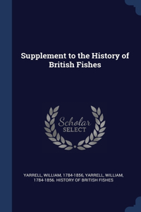 Supplement to the History of British Fishes