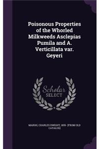 Poisonous Properties of the Whorled Milkweeds Asclepias Pumila and A. Verticillata var. Geyeri