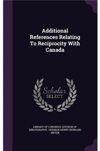 Additional References Relating To Reciprocity With Canada