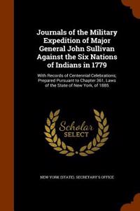 Journals of the Military Expedition of Major General John Sullivan Against the Six Nations of Indians in 1779
