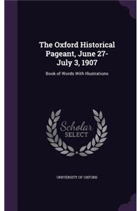 The Oxford Historical Pageant, June 27- July 3, 1907