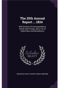 The 25th Annual Report ... 1824