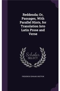 Reddenda; Or, Passages, With Parallel Hints, for Translation Into Latin Prose and Verse