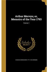 Arthur Mervyn; Or, Memoirs of the Year 1793; Volume 1