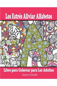 Los Estrés Aliviar Alfabetos Libro para Colorear para Los Adultos