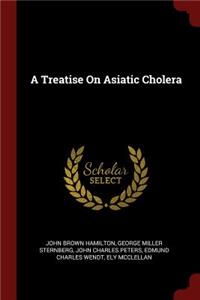 A Treatise on Asiatic Cholera