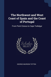 Northwest and West Coast of Spain and the Coast of Portugal