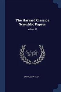 The Harvard Classics Scientific Papers; Volume 30