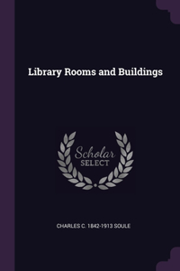 Library Rooms and Buildings