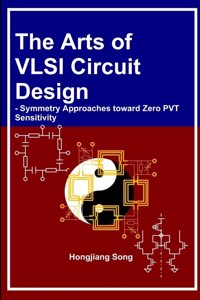 Arts of VLSI Circuit Design - Symmetry Approaches toward Zero PVT Sensitivity