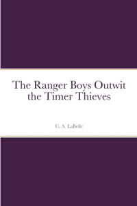 The Ranger Boys Outwit the Timer Thieves