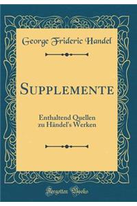 Supplemente: Enthaltend Quellen Zu HÃ¤ndel's Werken (Classic Reprint)