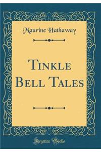 Tinkle Bell Tales (Classic Reprint)