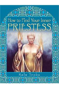 How to Find Your Inner Priestess