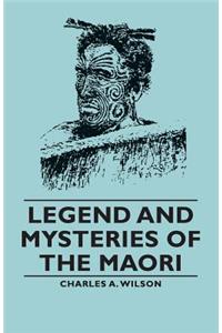 Legend and Mysteries of the Maori