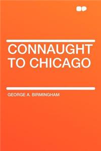 Connaught to Chicago