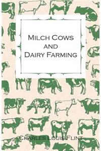 Milch Cows and Dairy Farming; Comprising the Breeds, Breeding, and Management; In Health and Disease, of Dairy and Other Stock, the Selection of Milch Cows, with a Full Explanation of Guenon's Method; The Culture of Forage Plants, Etc.