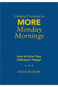Looking Forward to MORE Monday Mornings