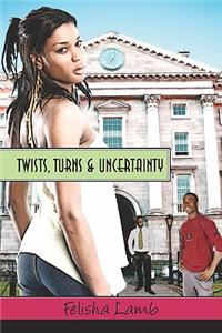 Twists, Turns & Uncertainty