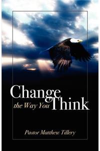 Change the Way You Think