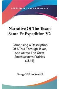 Narrative Of The Texan Santa Fe Expedition V2