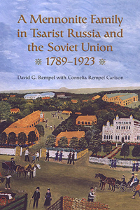 Mennonite Family in Tsarist Russia and the Soviet Union, 1789-1923
