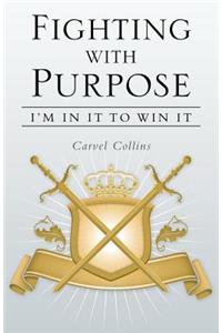 Fighting with Purpose